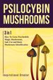 Psilocybin Mushrooms: 3 in 1: How to Grow Psilocybin Mushrooms, Field Guide and Safe Use